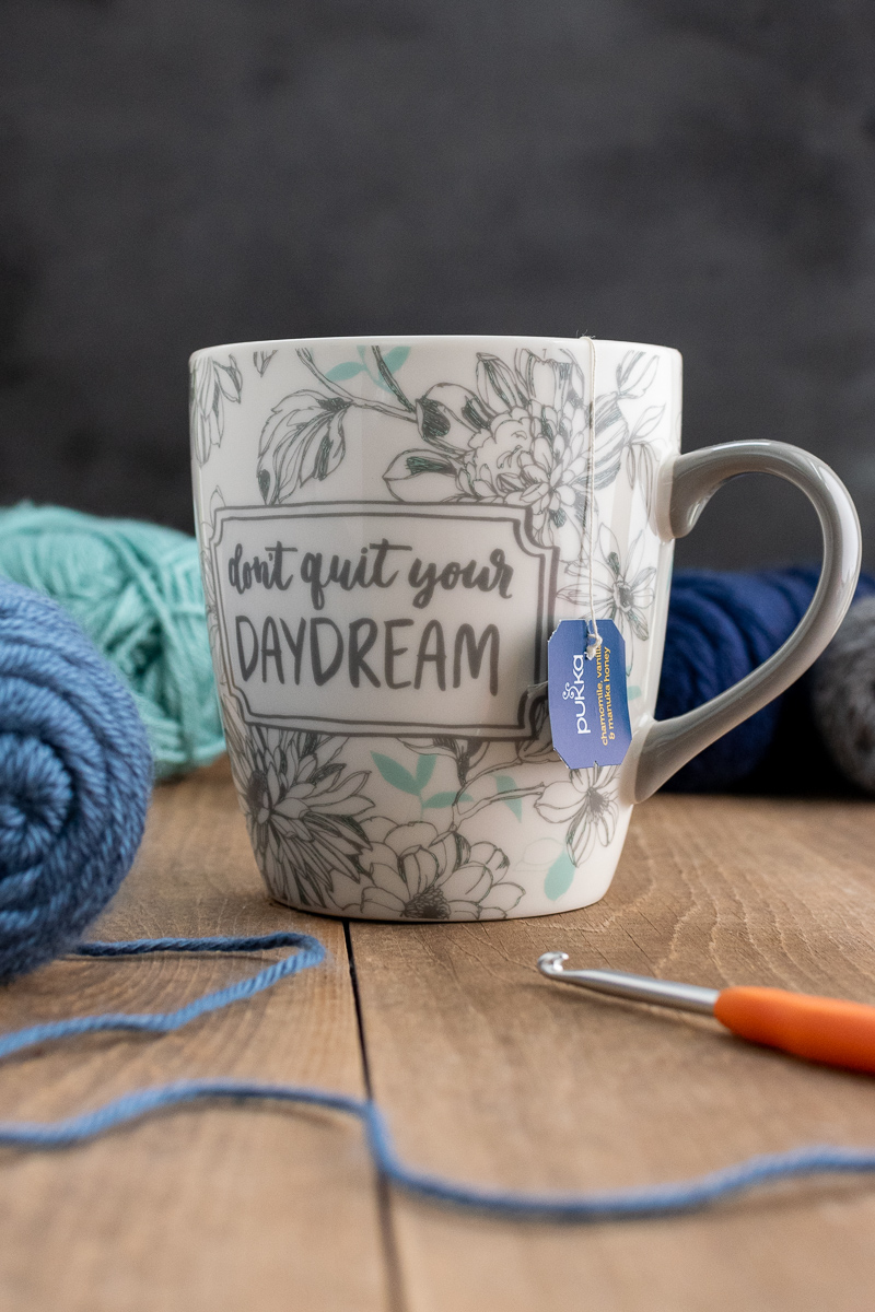 start a blog, don't quit your daydream mug, pukka tea bag, yarn and crochet hook