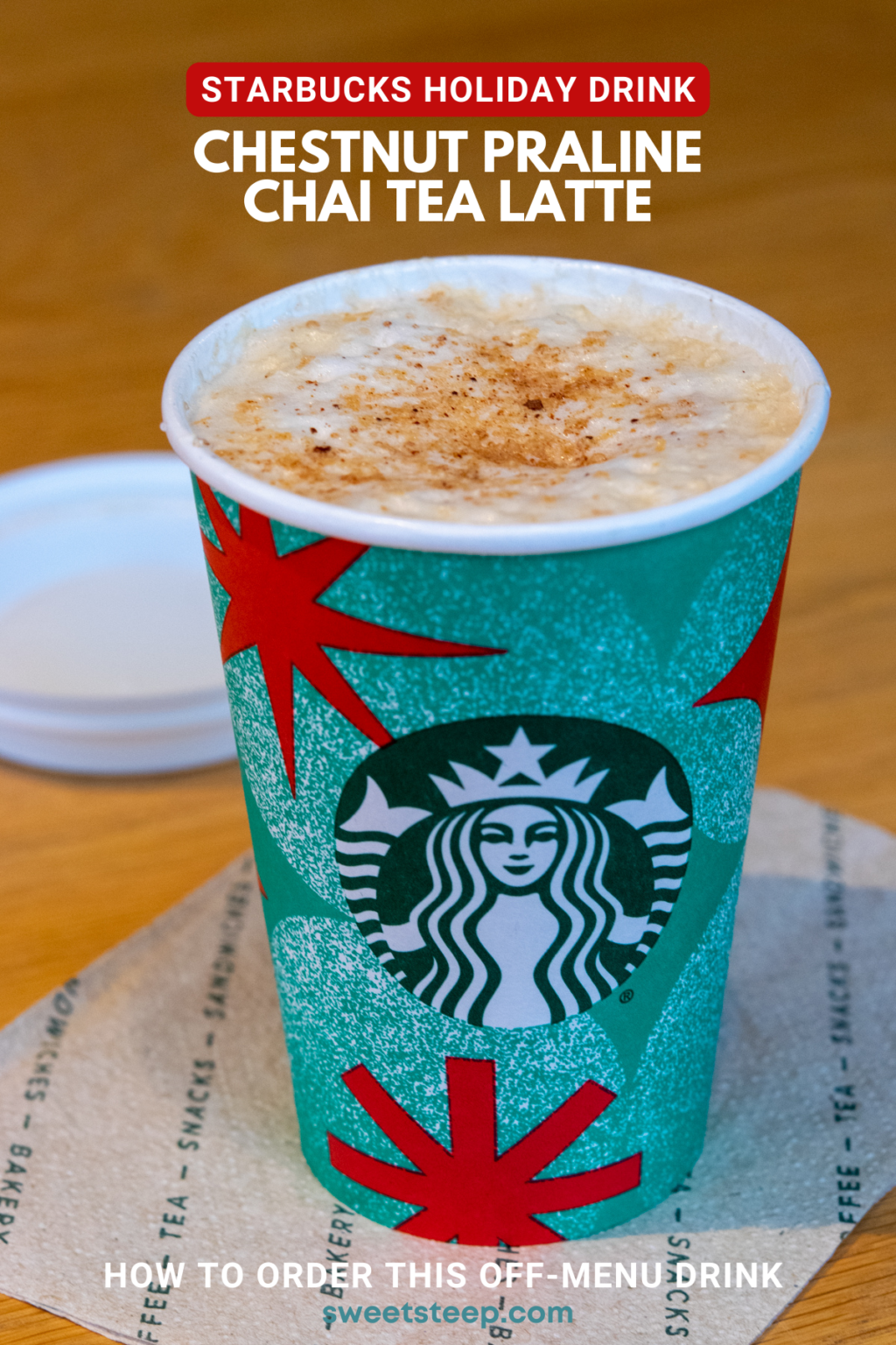 How to Order a Starbucks Chestnut Praline Chai Tea Latte Sweet Steep