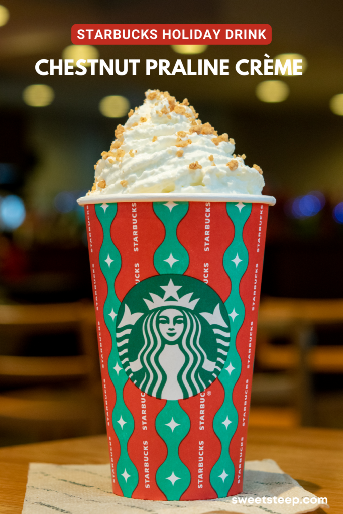 Chestnut Praline Creme steamer drink in a Starbucks holiday cup.
