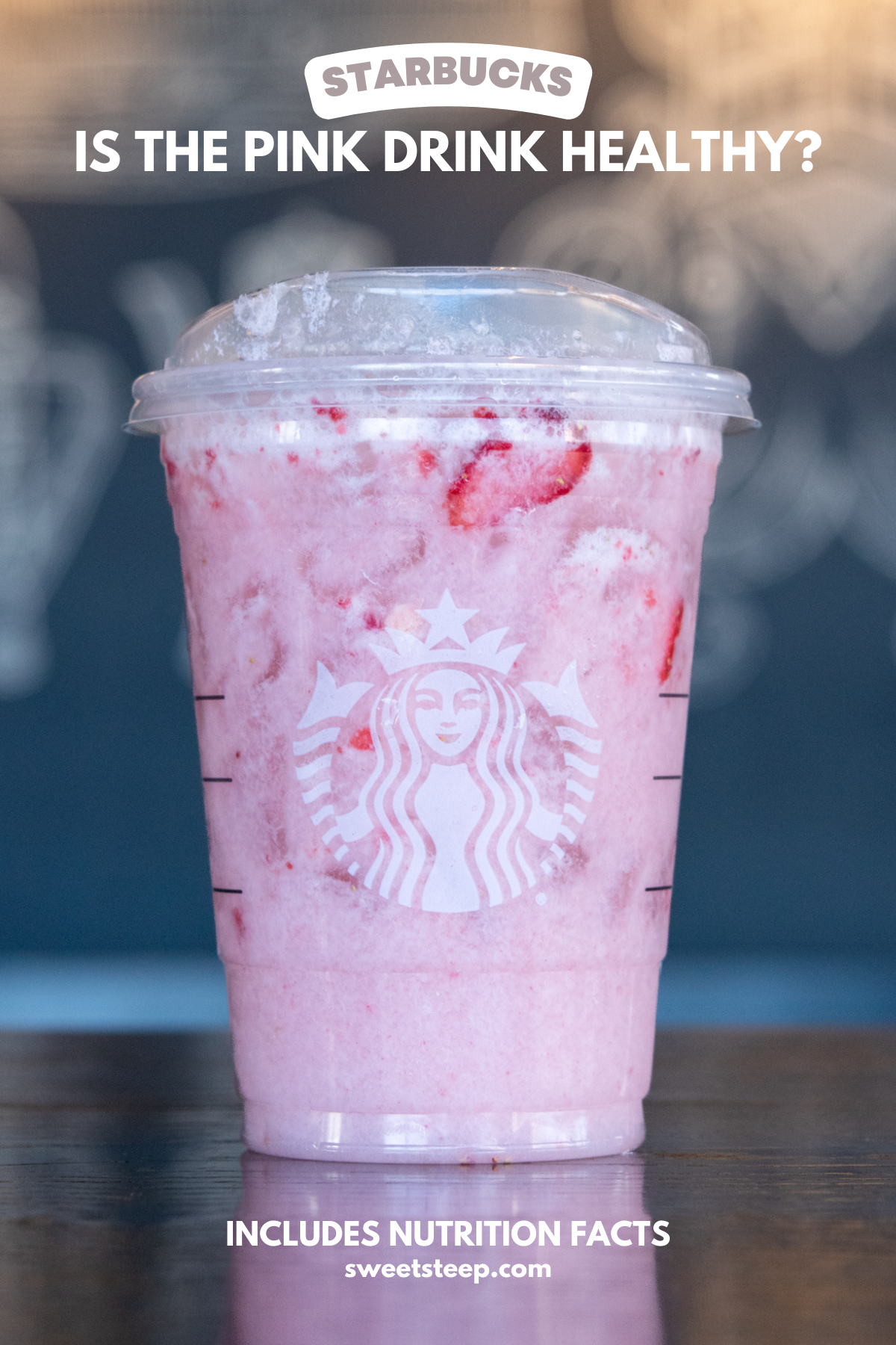 Starbucks Pink Drink with the words, is the pink drink healthy.