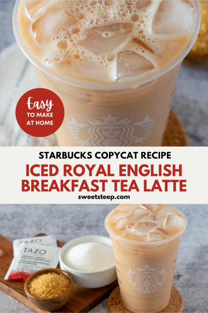 Pinterest pin for a Starbucks Iced Royal English Breakfast Tea Latte copycat recipe.