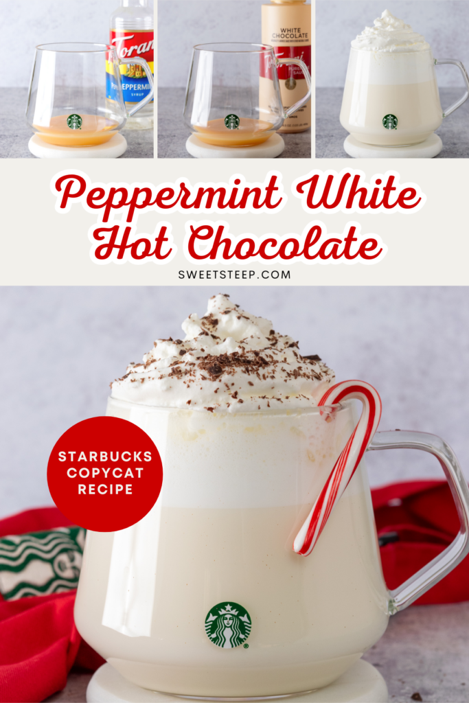 Pinterest pin for Starbucks Peppermint White Hot Chocolate copycat recipe.
