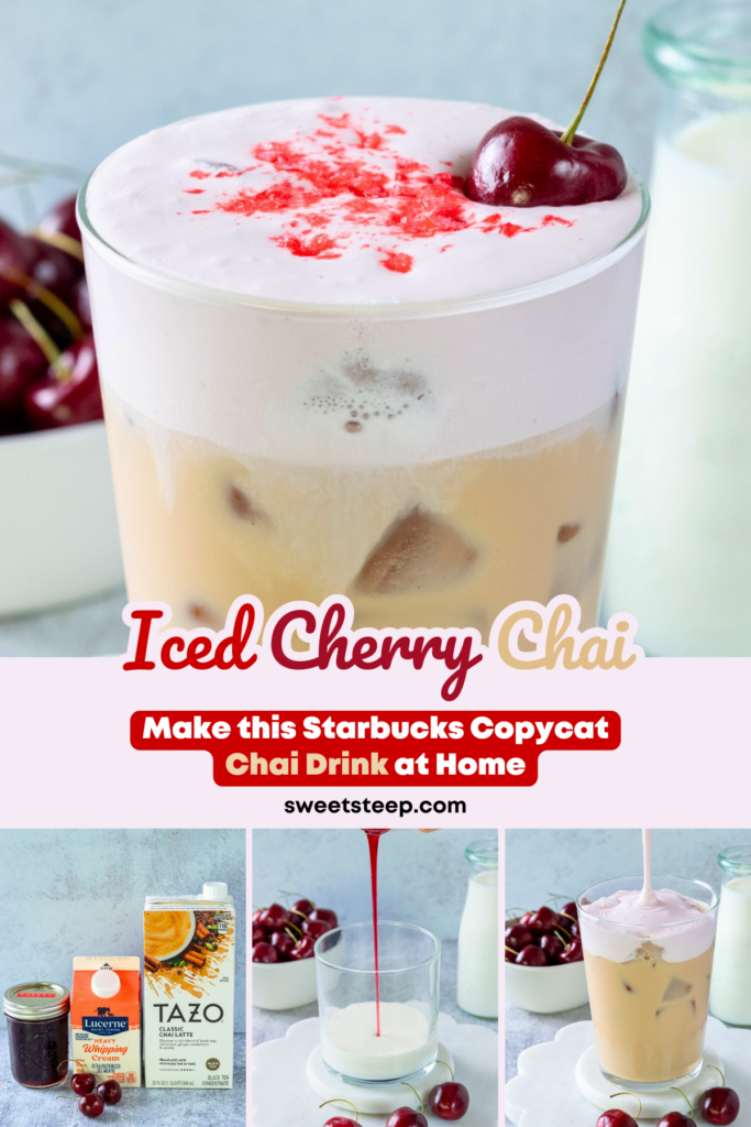 A four-grid picture showing an iced cherry chai drink, the ingredients needed to make the drink, cherry syrup being poured into cream, and cherry cream being poured on top of the iced chai. The image has text overlay that says, Iced Cherry Chai, make this Starbucks copycat chai drink at home.