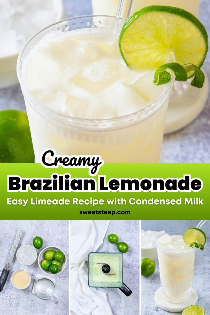 A four-grid image that shows a top-down view of a glass of Brazilian lemonade, in addition to a picture of the ingredients needed, the drink being blended, and the final drink in a glass with a lime twist. The image has text overlay that says, Brazilian Lemonade, Easy limeade recipe with condensed milk.