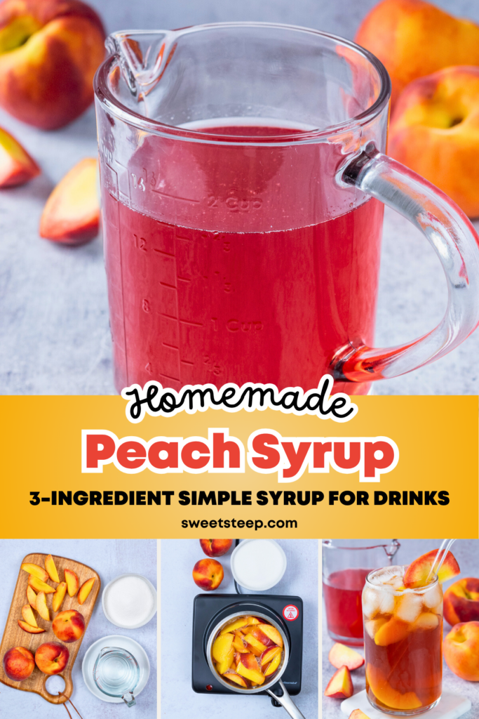 Collage with text overlay that reads “Homemade Peach Syrup for Drinks – Only 3 Ingredients Needed,” featuring peach syrup in a glass jar, recipe ingredients, peaches boiling in a saucepan, and a glass of peach iced tea.