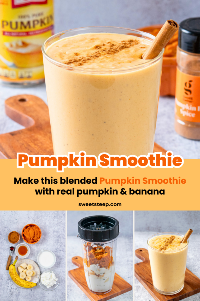 A four-photo image showing a pumpkin smoothie next to a can of pumpkin puree and a bottle of pumpkin pie spice; the ingredients needed to make the drink; the smoothie in the blender cup; and the smoothie poured into a drinking cup. The image has text overlay that reads, "Pumpkin Smoothie. Make this blended pumpkin smoothie with real pumpkin and banana."