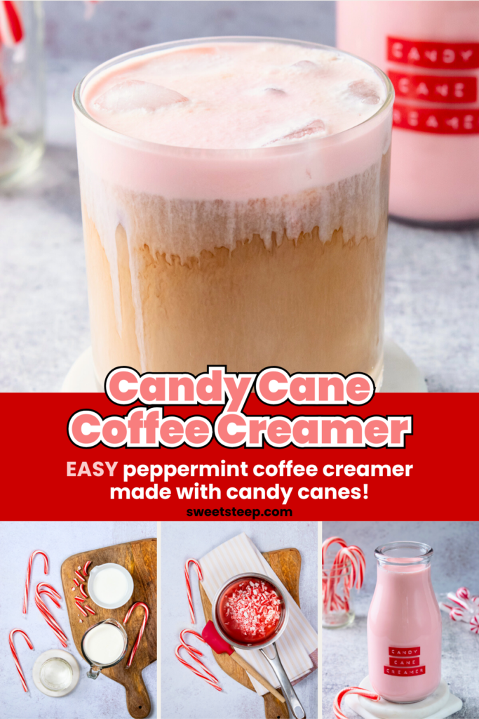 An iced coffee with peppermint candy cane cold foam on top, next to a bottle of homemade candy cane creamer. There are also images of the ingredients, making the candy cane syrup in a saucepan, and a bottle of the homemade creamer next to some candy canes.