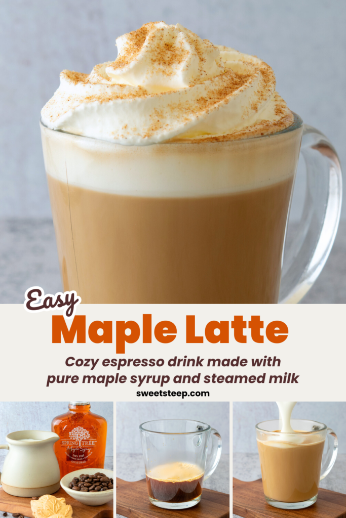 A maple latte topped with whipped cream and three additional pictures showing the ingredients needed to make the latte, the syrup and espresso in a mug and the steamed milk being poured into the drink. The image has text overlay that reads, "Easy Maple Latte. Cozy espresso drink made with pure maple syrup and steamed milk."