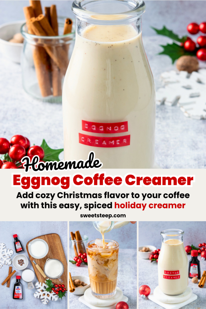 A four-photo image with text that reads, "Homemade Eggnog Coffee Creamer. Add cozy Christmas flavor to your coffee with this easy, spiced holiday creamer." There's a picture of a bottle of the homemade creamer, the ingredients needed to make the recipe, pouring the creamer into coffee, and another bottle of the creamer with a bottle of rum extract next to it.
