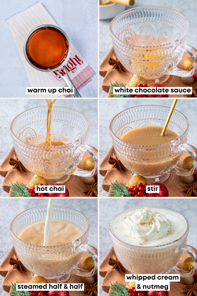 A six-grid image showing the chai concentrate being heated up in a saucepan, then the drink progressively being assembled in the mug. First the white chocolate sauce goes in, hot chai is added, then stirred, then steamed half and half is poured in, and the chai is topped with whipped cream and nutmeg. Each step has a text label.